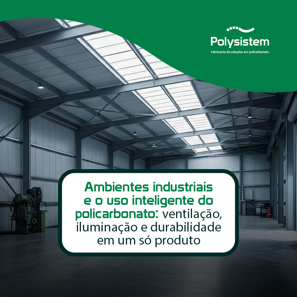 Você está visualizando atualmente Ambientes industriais e o uso inteligente do policarbonato: ventilação, iluminação e durabilidade em um só produto